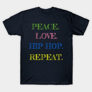 Peace Love Hip Hop Repeat Dance Lovers Gift T-Shirt